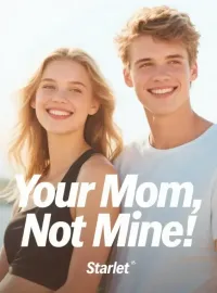 Your Mom, Not Mine