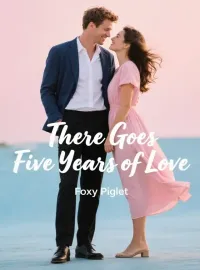 There Goes Five Years of Love