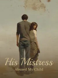 His Mistress Abused My Child