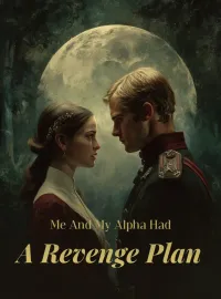 Me And My Alpha Had A Revenge Plan