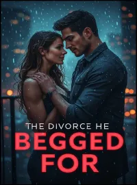 The Divorce He Begged For