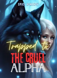 Trapped to the Cruel Alpha