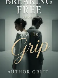 Breaking Free from His Grip