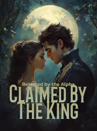 Rejected by the Alpha, Claimed by the King