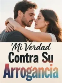 Mi Verdad Contra Su Arrogancia