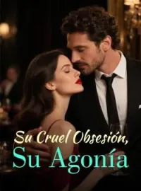Su Cruel Obsesión, Su Agonía