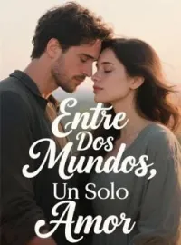Entre Dos Mundos, Un Solo Amor