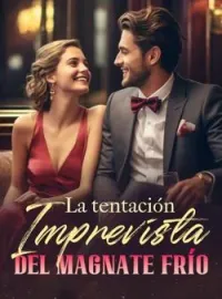 La tentación imprevista del magnate frío