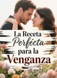 La Receta Perfecta para la Venganza