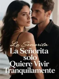 La Señorita solo Quiere Vivir Tranquilamente