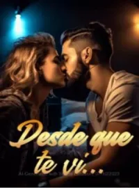 Desde que te vi...