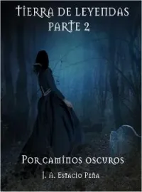 Tierra De Leyendas - Por Caminos Oscuros