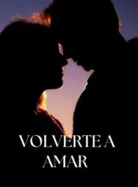 VOLVERTE A AMAR.