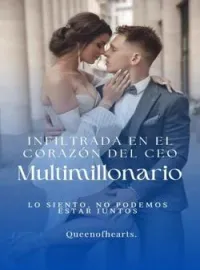 INFILTRADA EN EL CORAZÓN DEL CEO MULTIMILLONARIO