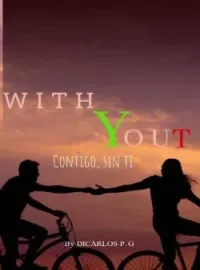 W I T H Y O U T (contigo, sin ti)