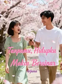 Tanpamu, Hidupku Makin Bersinar