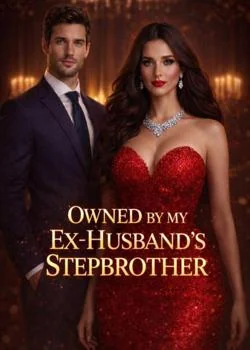 OWNED BY MY EX-HUSBAND'S STEPBROTHER
