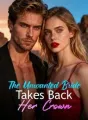 The Unwanted Bride Takes Back Her Crown cover