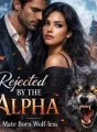 Rejected By The Alpha; Mate Born Wolf-less cover