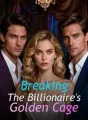 Breaking The Billionaire's Golden Cage cover