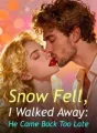 Snow Fell, I Walked Away: He Came Back Too Late cover