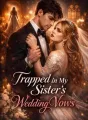 Trapped in my Sister's Wedding Vows cover