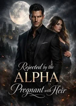 Rejected by the Alpha, Pregnant with His Heir
