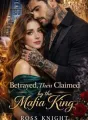 Betrayed, Then Claimed by the Mafia King (18+) cover