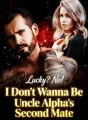 Lucky? No! I Don't Wanna Be Uncle Alpha's Second Mate cover