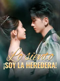 Lo siento, ¡soy la heredera!
