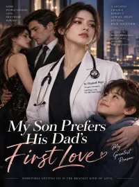 My Son Prefers His Dad’s First Love