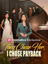 They Chose Her, I Chose Payback