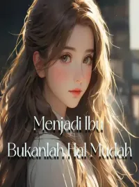 Menjadi Ibu Bukanlah Hal Mudah