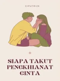 Siapa Takut Pengkhianat Cinta