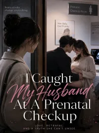 I Caught My Husband At A Prenatal Checkup