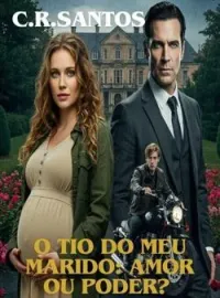 O TIO DO MEU MARIDO: AMOR OU PODER?