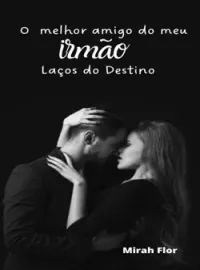 O melhor amigo do meu irmão - Laços do destino