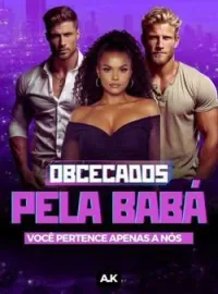 Obcecados pela babá.