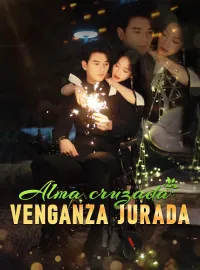 Alma cruzada, venganza jurada