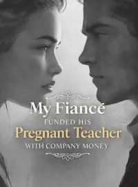 My Fiancé Funded His Pregnant Teacher With Company Money