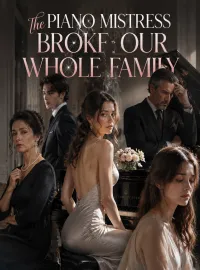 The Piano Mistress Broke Our Whole Family