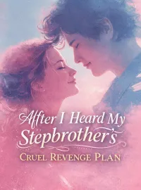 After I Heard My Stepbrother’s Cruel Revenge Plan