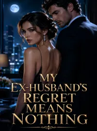My Ex-Husband’s Regret Means Nothing
