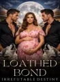 Loathed Bond, Irrefutable Destiny! cover