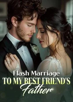 Flash Marriage To My Best Friend's Father
