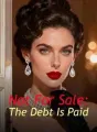 Not For Sale: The Debt Is Paid cover