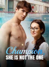 Champion, She is Not the One