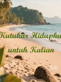 Kutukar Hidupku untuk Kalian