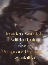 Insiden Setelah Adikku Lulus dari Program Pelatihan Sosialita