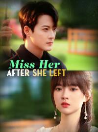 Miss Her After She Left